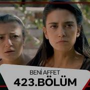 Beni Affet 423 Bölüm