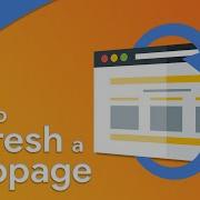 How To Refresh A Web Page