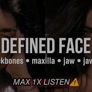 MAX 1X LISTEN Defined Face SUBLIMINAL High Cheekbones Sharp Jawline Forward Maxilla