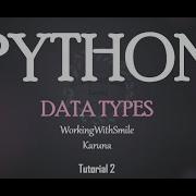 Tutorial 2 Data Types In Python Programming Language