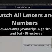 Match All Letters And Numbers Regular Expressions FreeCodeCamp Tutorial