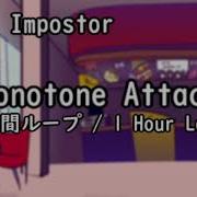 Monotone Attack 1時間ループ 1 Hour Loop FNF MOD Vs Impostor