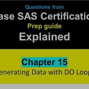 Chapter 15 Base SAS Certification Generating Data With DO Loops
