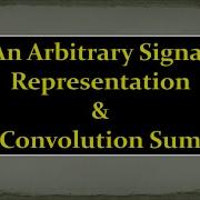 Class 03 Part 3 Arbitrary DT Signal Representation Convolution Sum Digital Signal Processing