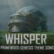 Whisper PUBG MOBILE Primewood Genesis Theme Song