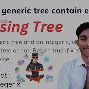 Check If Generic Tree Contain Element X Using Tree Java