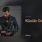 Ali Aliyev Küsüb Getdi Rəsmi Audio