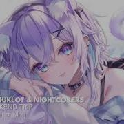 Reysuklot Nightcorers Weekend Trip Nightcore Rewind Release