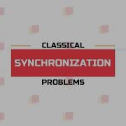 Classical Synchronization Problems
