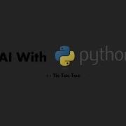 Python Machine Learning 1 Tic Tac Toe AI Part 1