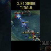 CLINT COMBOS TUTORIAL Mobilelegends Mlbb