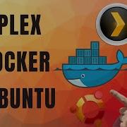 How To Install Plex On Docker Using Docker Compose