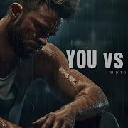 YOU VS YOU Conquer Yourself In The Ultimate Motivational Showdown