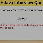 Top 75 Tricky Java Interview Questions Can We Create Static Class In Java Javainterview Java8