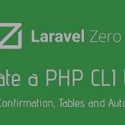 Create Your Own PHP CLI Tool With Laravel Zero Confirmation Tables And Autocomplete