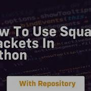How To Use Square Brackets In Python