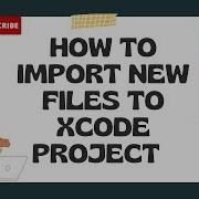 IOS Tutorial Swift How To Import New Files To Xcode Project IOS