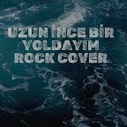 YİĞİTCAN ÇELEBİ UZUN İNCE BİR YOLDAYIM ROCK COVER Bu Rock Cover Herkesi Şaşırtıyor