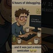 POV You Re Debugging For 6 Hours Funny Programming Shorts Memes Shortvideo