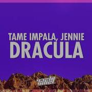 Tame Impala JENNIE Dracula JENNIE Remix Lyrics Shut Up Jennie Just Get In The Car 432Hz