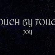 Joy Touch By Touch Lyrics