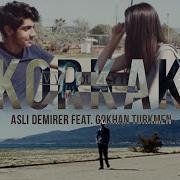 Aslı Demirer Korkak Feat Gökhan Türkmen Klip Cover