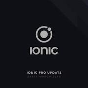Ionic Pro Update Early March 2018