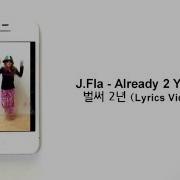 J Fla Already 2 Years Lyrics Video