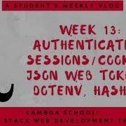 Lambda School Week 13 Authentication Full Stack Web Development Academy