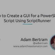 How To Create A GUI For A PowerShell Script Using ScriptRunner
