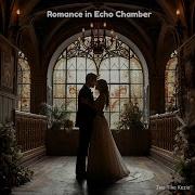 Romance In Echo Chamber