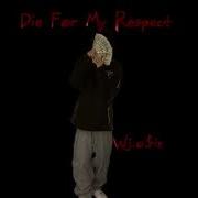 Wj O Ix Die For My Respect