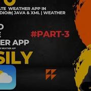 Part 3 Weather App In Android Studio JAVA XML Weather API 2024 Androidwithsachin