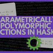 Parametrically Polymorphic Functions In Haskell