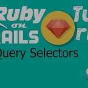 60 Ruby On Rails Tutorial Client Side JQuery Selectors