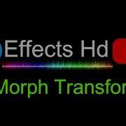 Morph Transform Sound Effects For Edits Soundeffects Soundeffect Soundeffectsyoutubersuse
