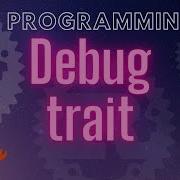 Rust Programming Tutorial 58 Debug Trait