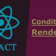 08 React JS Tutorial 2019 Conditional Rendering