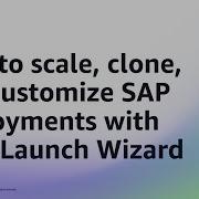 How To Scale Clone And Customize SAP Deployments With AWS Launch Wizard Amazon Web Services