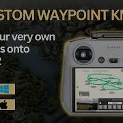 How To Load Custom Waypoint KMZ Files On DJI RC 2 Create Complex Waypoint Missions Easily