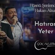 Hakan Altun Hüsnü Şenlendirici Hatıran Yeter