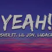 Usher Yeah Lyrics Ft Lil Jon Ludacris