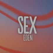 EDEN Sex Lyrics