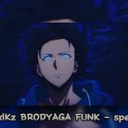 EternxlKz BRODYAGA FUNK Speed Up