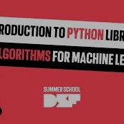 Introduction To Python Libraries And Algorithms For Machine Learning