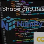 Array Shape And Reshape In NumPy