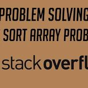 Problem Solving 37 Sort Array Problem