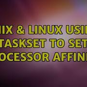 Unix Linux Using Taskset To Set Processor Affinity