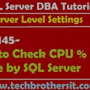 SQL Server DBA Tutorial 145 How To Check CPU Usage By SQL Server