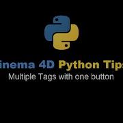 Cinema 4D Python Multiple Tags With One Button